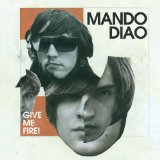 Mando Diao: Give Me Fire